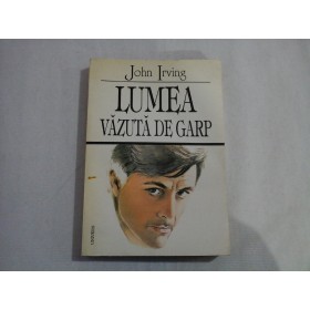 LUMEA VAZUTA DE GARP - JOHN IRVING - (autograf si dedicatie traducatoare)